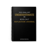 "Thou Shall Not Underestimate Me Boss 24:7" Spiral Notebook